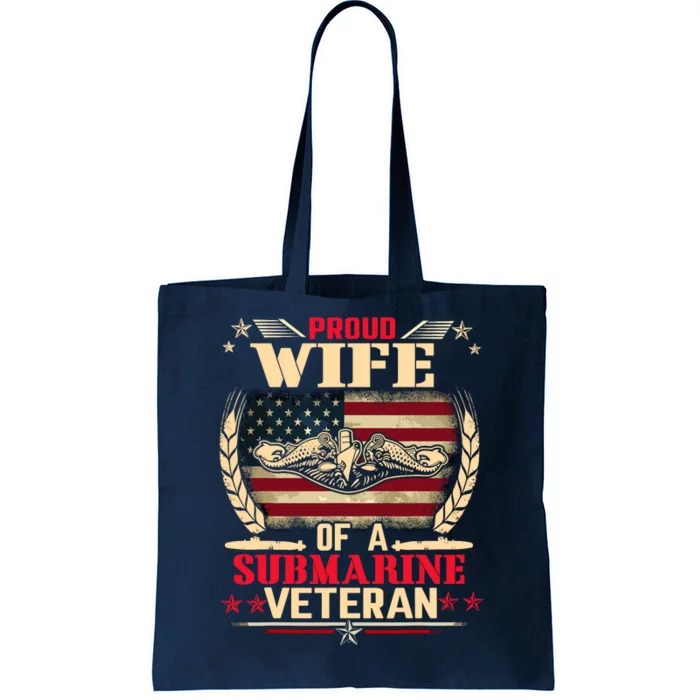 Proud Wife Of a Submarine Veteran Funny Memorial Patriotic Tote Bag