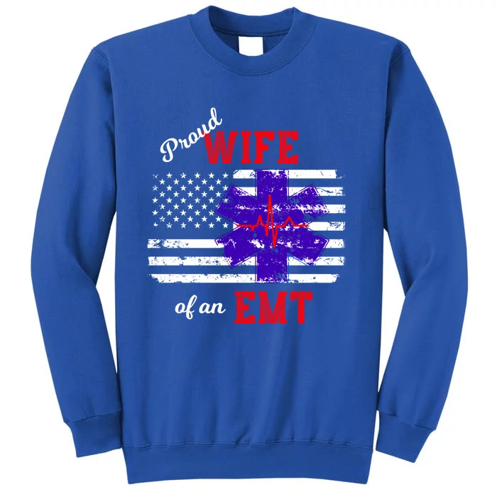 Proud Wife Of An Emt Paramedic Flag Back Print Great Gift Tall Sweatshirt