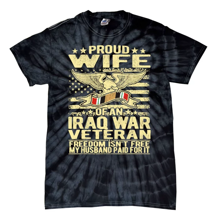 Proud Wife Of An Iraq Veteran Military Veterans Spouse Gift Tie-Dye T-Shirt