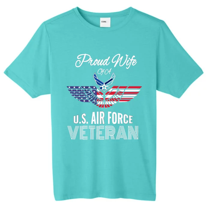 Proud Wife Of US Air Force Veteran Patriotic Military Spouse ChromaSoft Performance T-Shirt