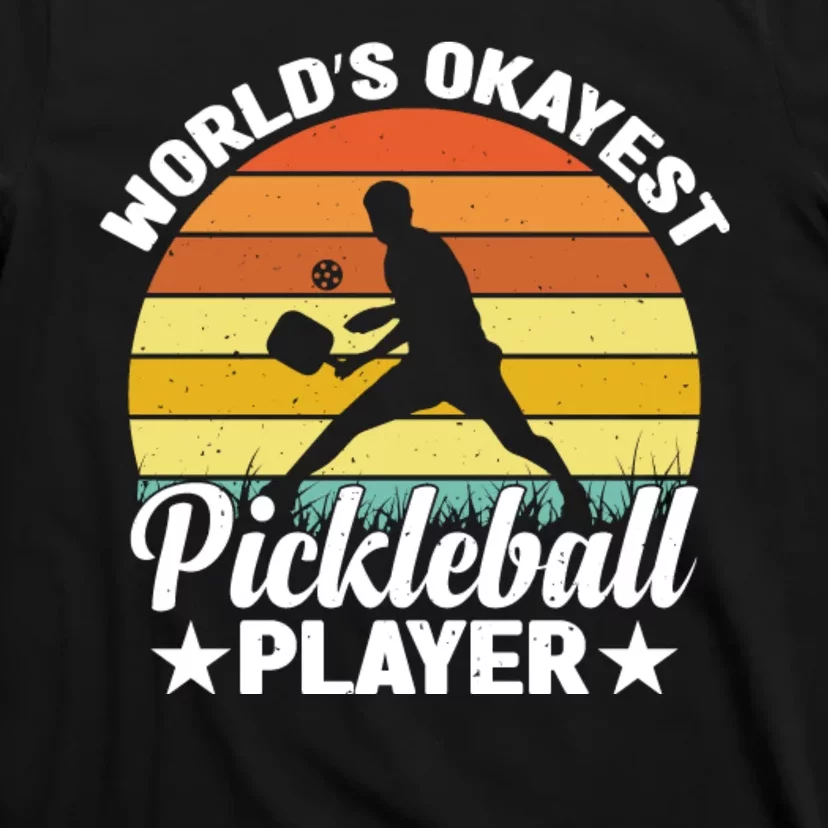 Pickleball World's Okayest Pickleball Player Funny Pickleball T-Shirt