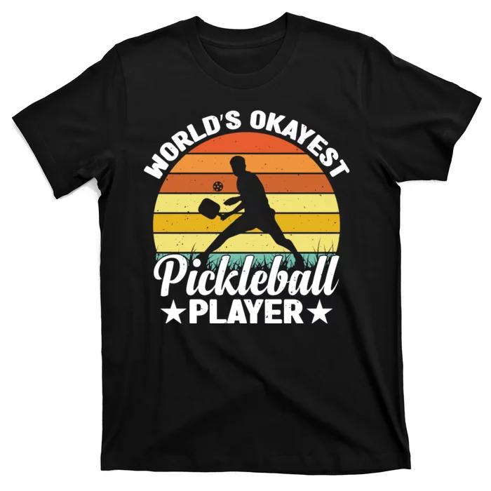 Pickleball World's Okayest Pickleball Player Funny Pickleball T-Shirt