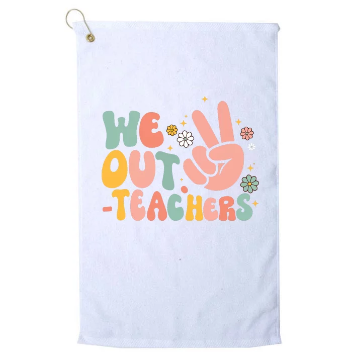 Peace We Out Teacher Happy Last Day Of School Teacher Summer Platinum Collection Golf Towel