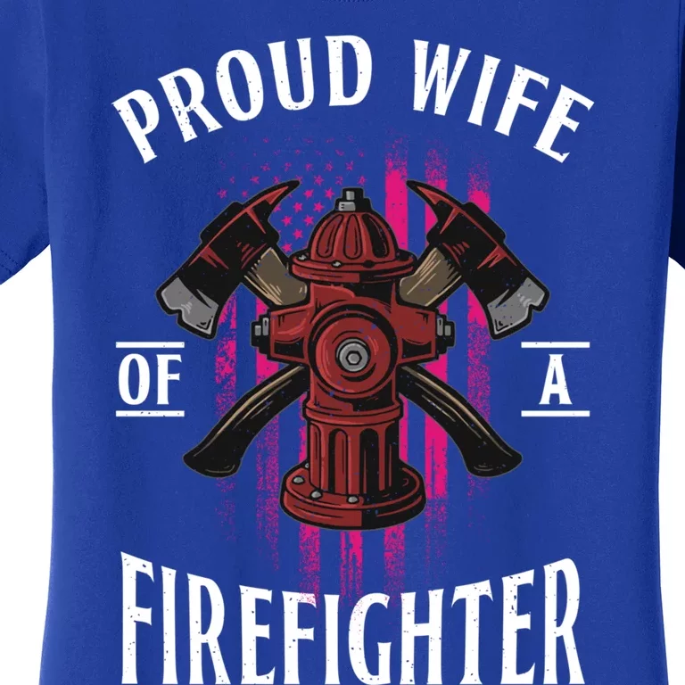 Proud Wife Of A Firefighter Funny Fire's Partner Spouse Funny Gift Women's T-Shirt