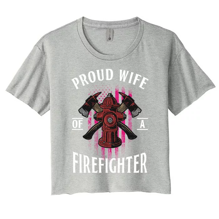 Proud Wife Of A Firefighter Funny Fire's Partner Spouse Funny Gift Women's Crop Top Tee