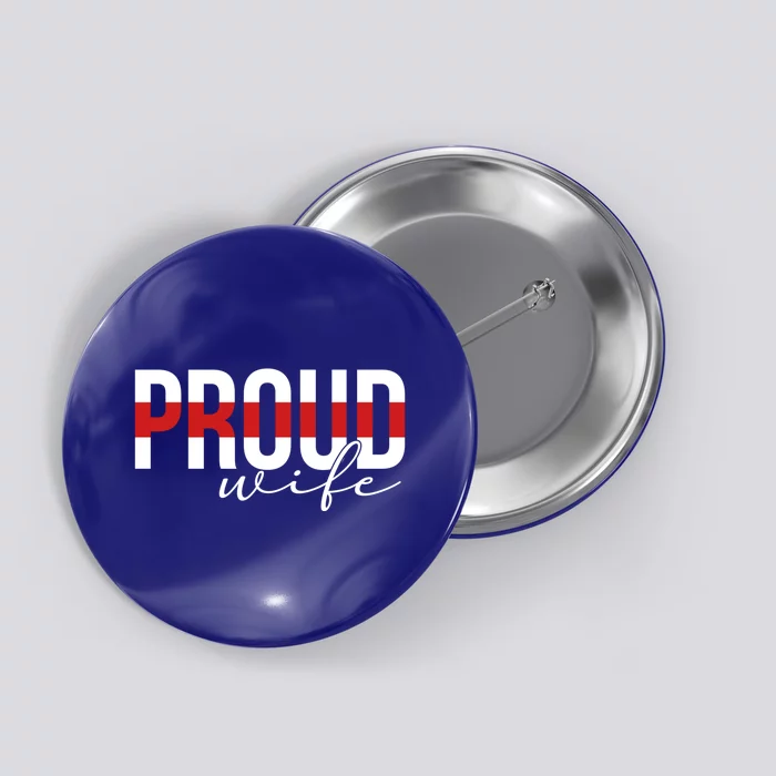 Proud Wife Of A Firefighter Wife Fire Wife Meaningful Gift Button