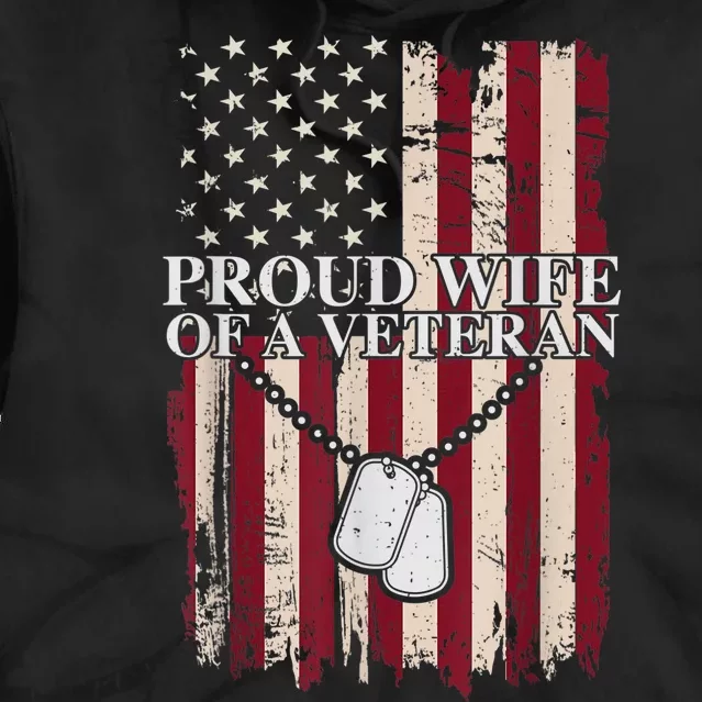 Proud Wife Of A Veteran Gifts For Veterans Day Military Wife Tie Dye Hoodie