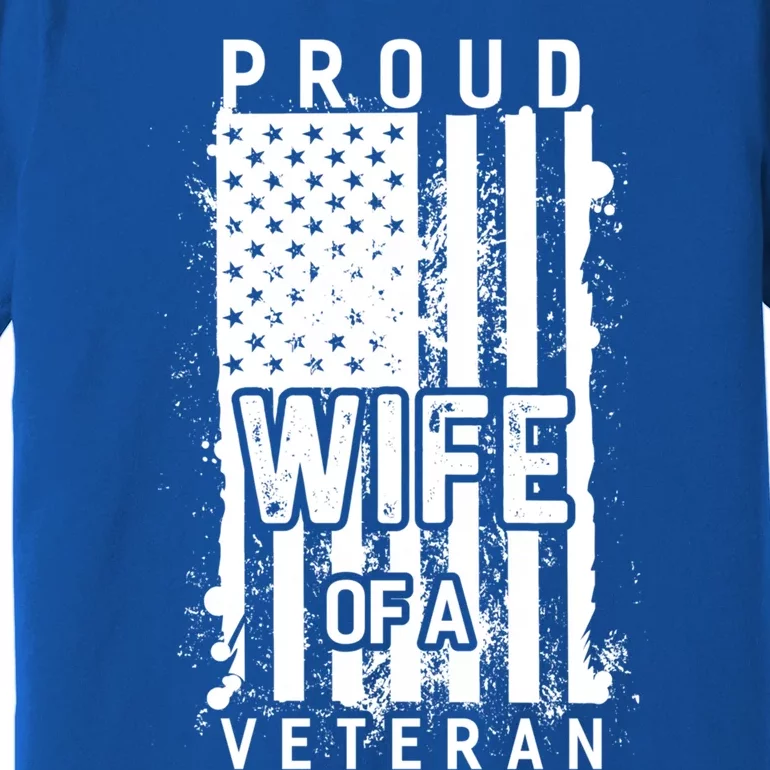 Proud Wife Of A Veteran Army Husband Soldier Meaningful Gift Premium T-Shirt