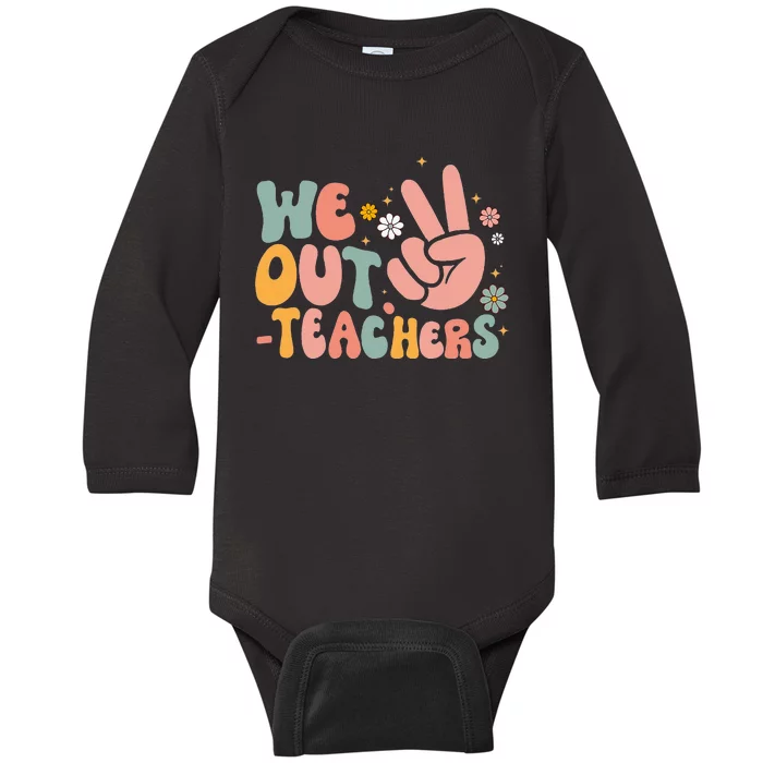 Peace We Out Teacher Happy Last Day Of School Teacher Summer Baby Long Sleeve Bodysuit