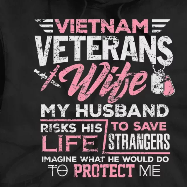 Proud Wife Of A Vietnam Veteran My Husband Is A Hero Tie Dye Hoodie