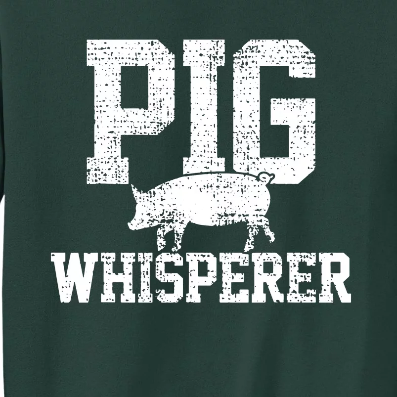 Pig Whisperer Tall Sweatshirt