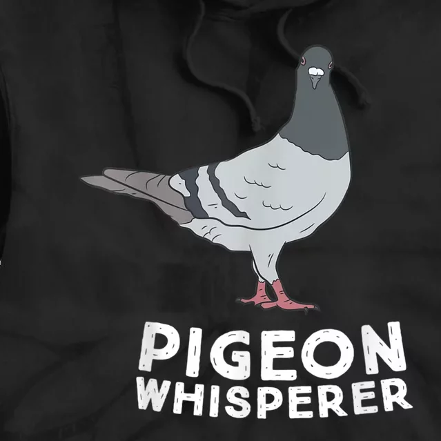 Pigeon Whisperer Pigeon Bird Cute Pigeon Whisperer Birds Tie Dye Hoodie