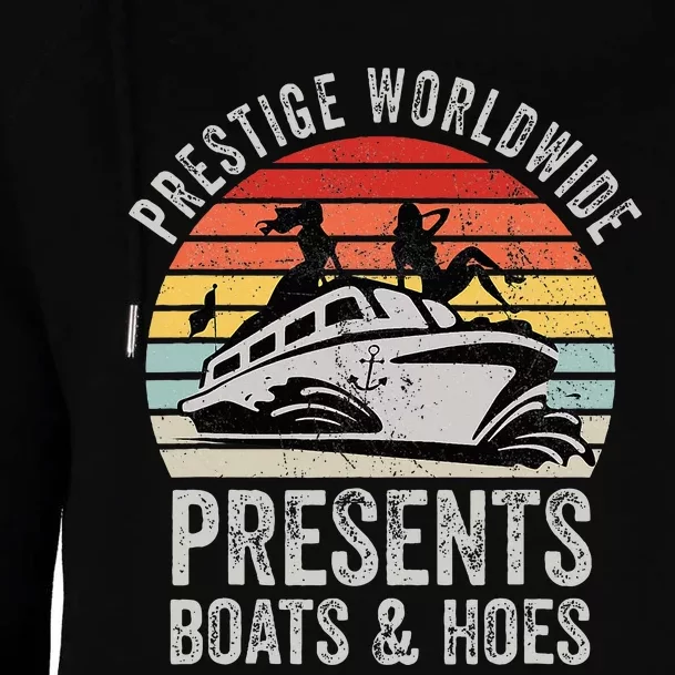 Prestige Worldwide Presents Boats And Hoes Womens Funnel Neck Pullover Hood