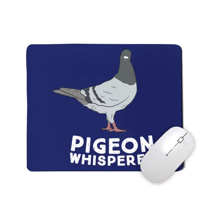 Pigeon Whisperer Pigeon Bird Cute Pigeon Whisperer Birds Mousepad