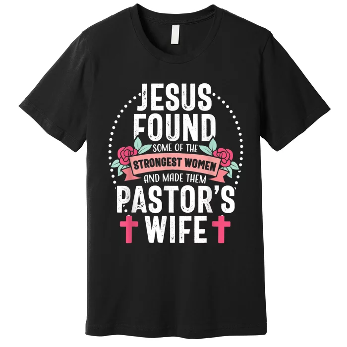 Pastor Wife Proud Jesus Christian Church Appreciation Premium T-Shirt