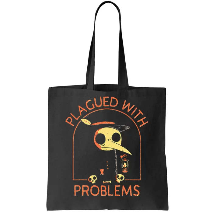 Plagued With Problems Plague Doctor Tote Bag