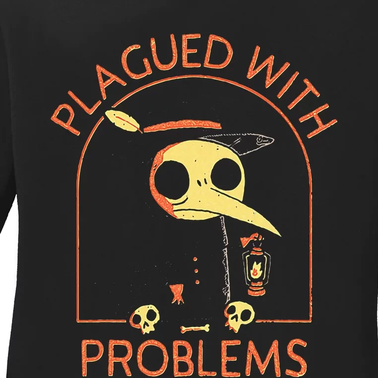 Plagued With Problems Plague Doctor Ladies Long Sleeve Shirt