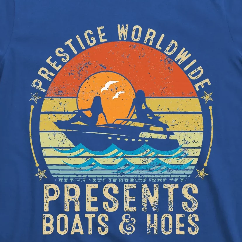 Prestige Worldwide Presents Boats And Hoes T-Shirt