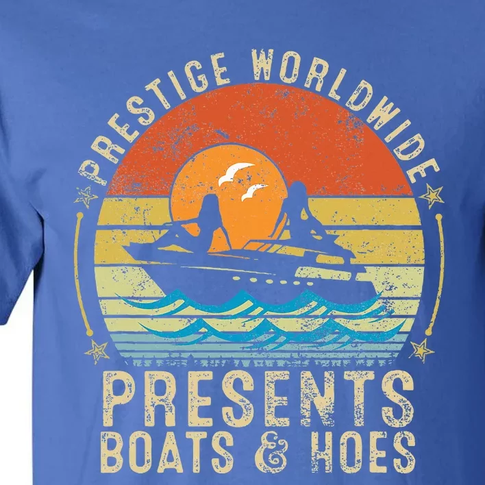 Prestige Worldwide Presents Boats And Hoes Tall T-Shirt