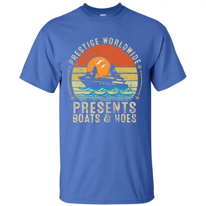 Prestige Worldwide Presents Boats And Hoes Tall T-Shirt