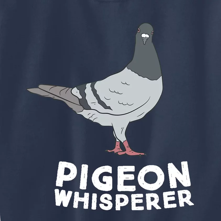 Pigeon Whisperer Pigeon Bird Cute Pigeon Whisperer Birds Kids Sweatshirt