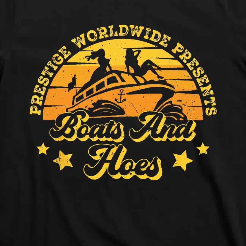 Prestige Worldwide Presents Boats And Hoes Funny Party Boat T-Shirt