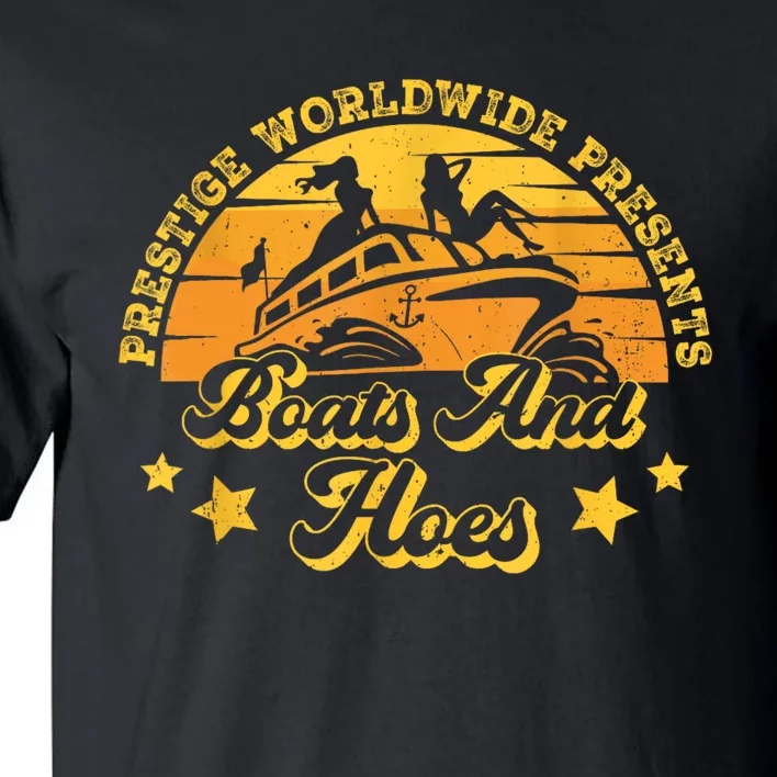 Prestige Worldwide Presents Boats And Hoes Funny Party Boat Tall T-Shirt