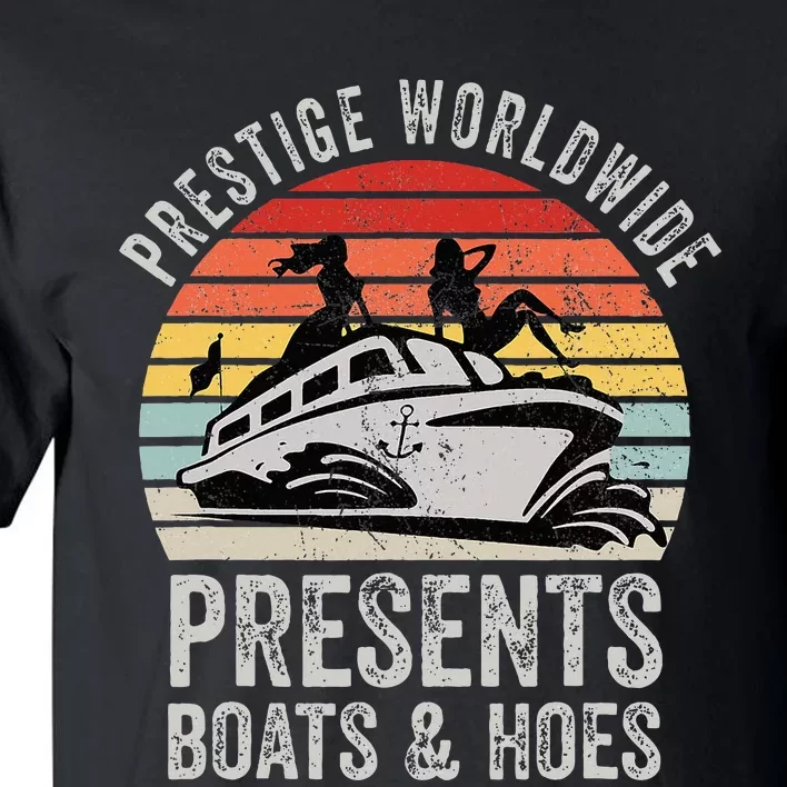 Prestige Worldwide Presents Boats And Hoes Tall T-Shirt