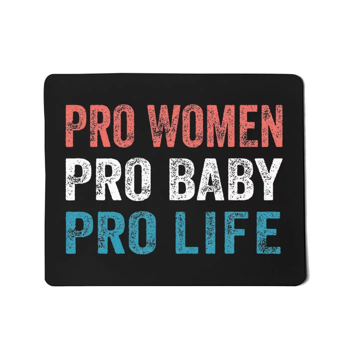 Pro Women Pro Baby Pro Life Mousepad