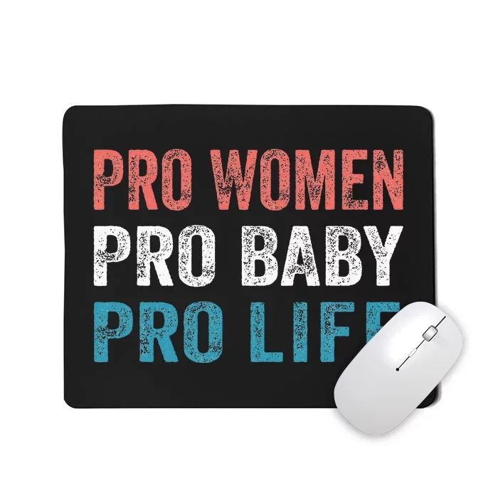 Pro Women Pro Baby Pro Life Mousepad