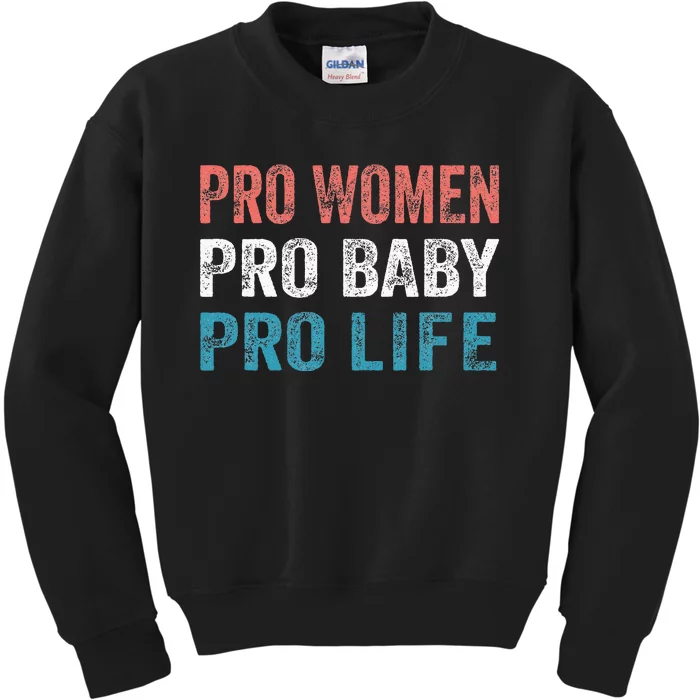 Pro Women Pro Baby Pro Life Kids Sweatshirt