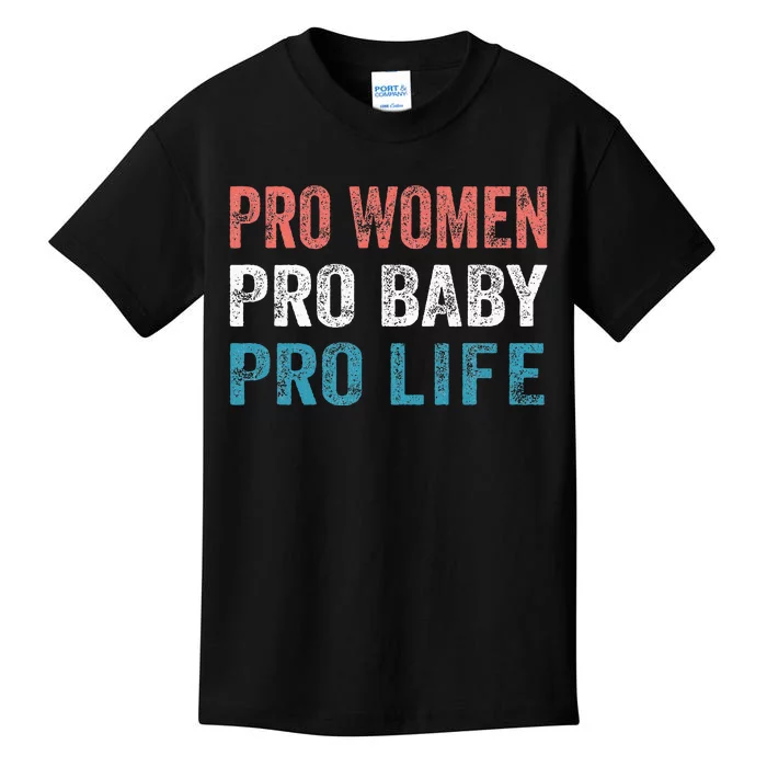 Pro Women Pro Baby Pro Life Kids T-Shirt