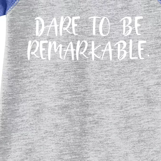 Positive Work Quotes: Dare To Be Remarkable Funny Gift Infant Baby Jersey Bodysuit