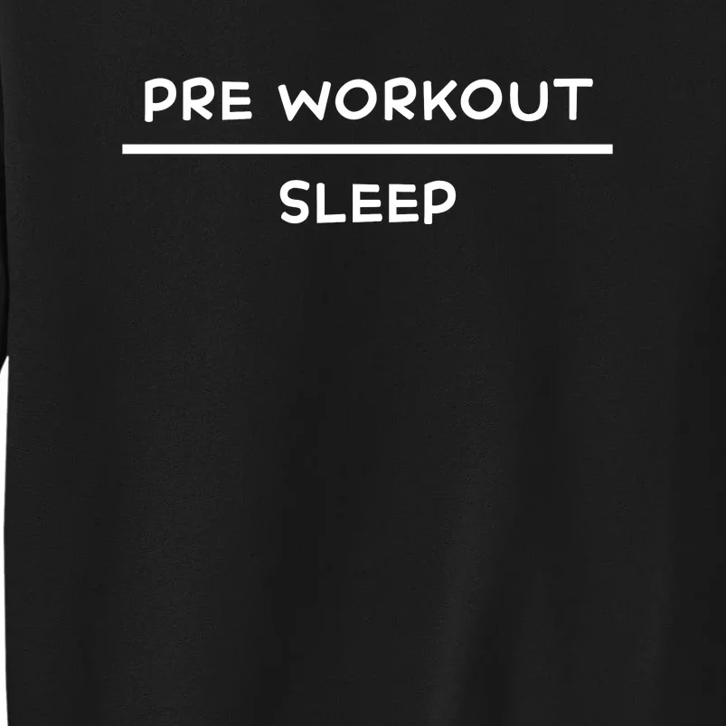 Pre Workout Sleep Funny Pre Workout Sleep Sweatshirt