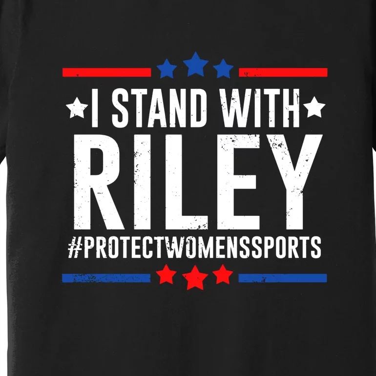 Protect Women Sports I Stand With Riley Premium T-Shirt