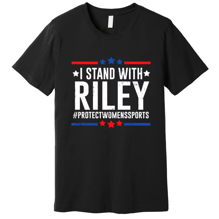 Protect Women Sports I Stand With Riley Premium T-Shirt