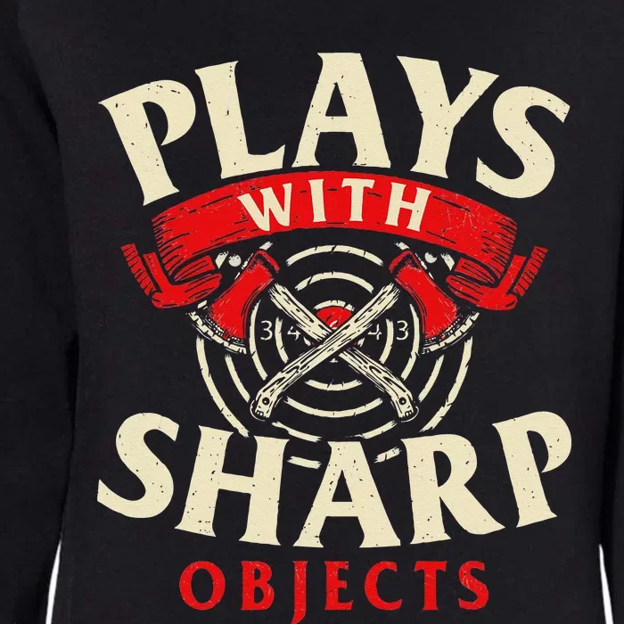 Plays With Sharp Objects Axe Throwing Hatchet Lumberjack Womens California Wash Sweatshirt