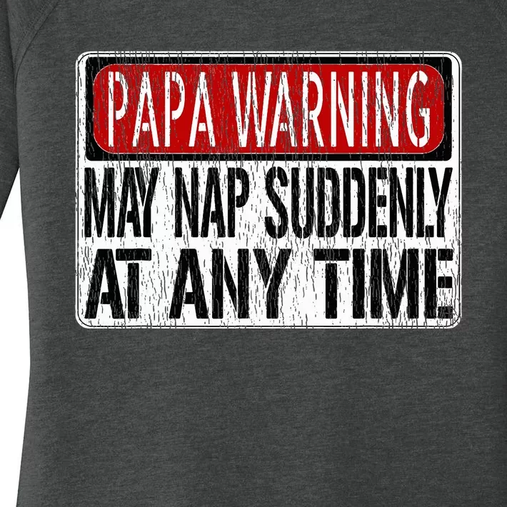 Papa Warning Sign May Nap Suddenly At Any Time Women's Perfect Tri Tunic Long Sleeve Shirt