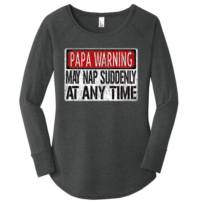 Papa Warning Sign May Nap Suddenly At Any Time Women's Perfect Tri Tunic Long Sleeve Shirt