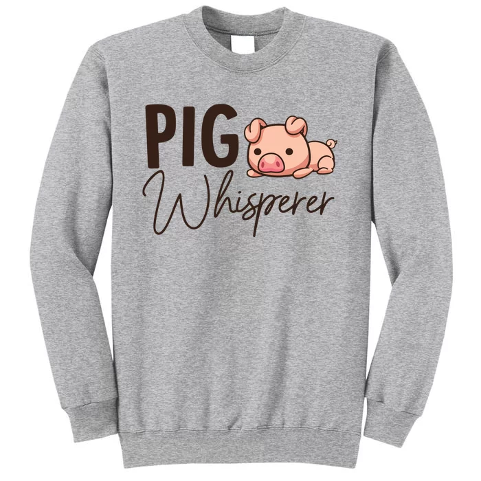 Pig Whisperer Shirts Gift For Pig Lover Tall Sweatshirt