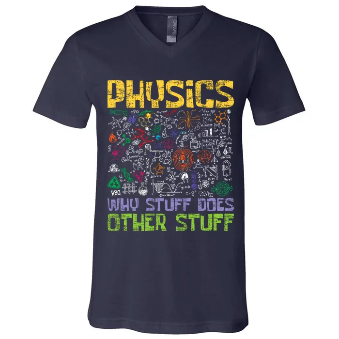 Physics Why Stuff Does Other Stuff Physicist Science Lover V-Neck T-Shirt