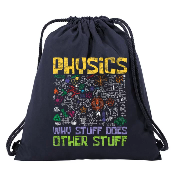 Physics Why Stuff Does Other Stuff Physicist Science Lover Drawstring Bag