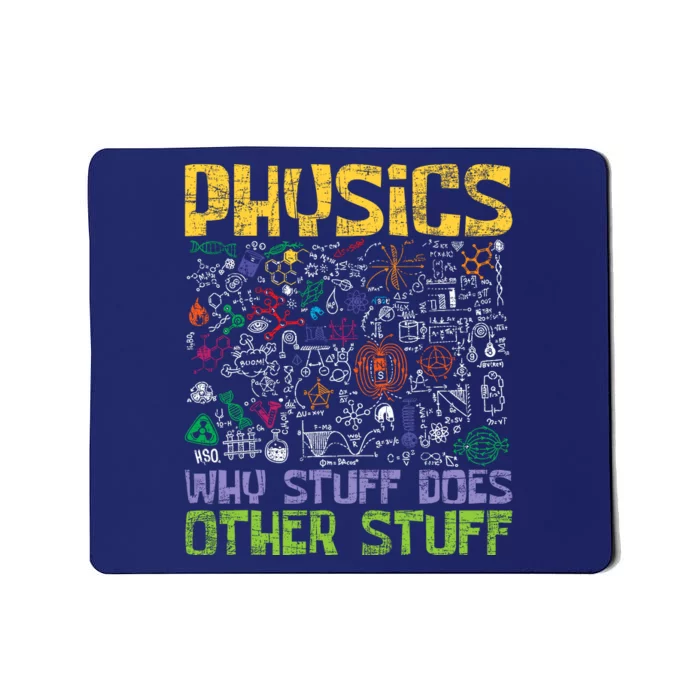 Physics Why Stuff Does Other Stuff Physicist Science Lover Mousepad