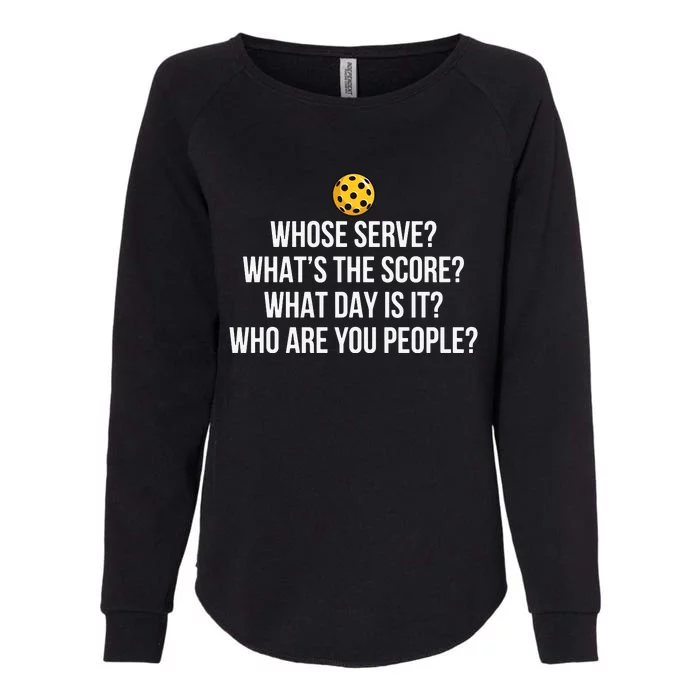 Pickleball Whose Serve Whats The Score Funny Pickleballs Gift Womens California Wash Sweatshirt