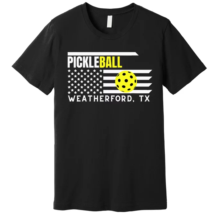 PickleBall Weatherford TX Premium T-Shirt