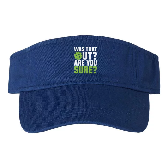 Pickleball Was That Out?Are You Sure? Gift Valucap Bio-Washed Visor