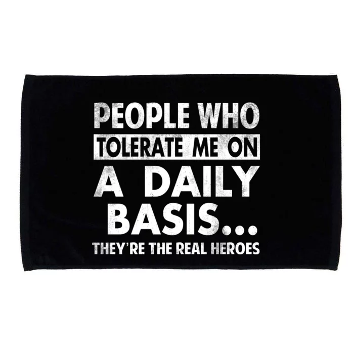 People Who Tolerate Me On A Daily Basis Sarcastic Graphic Novelty Funny Microfiber Hand Towel