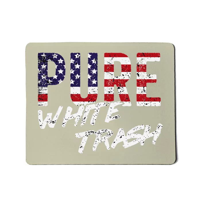 Pure White Trash Funny Redneck American Flag Mousepad