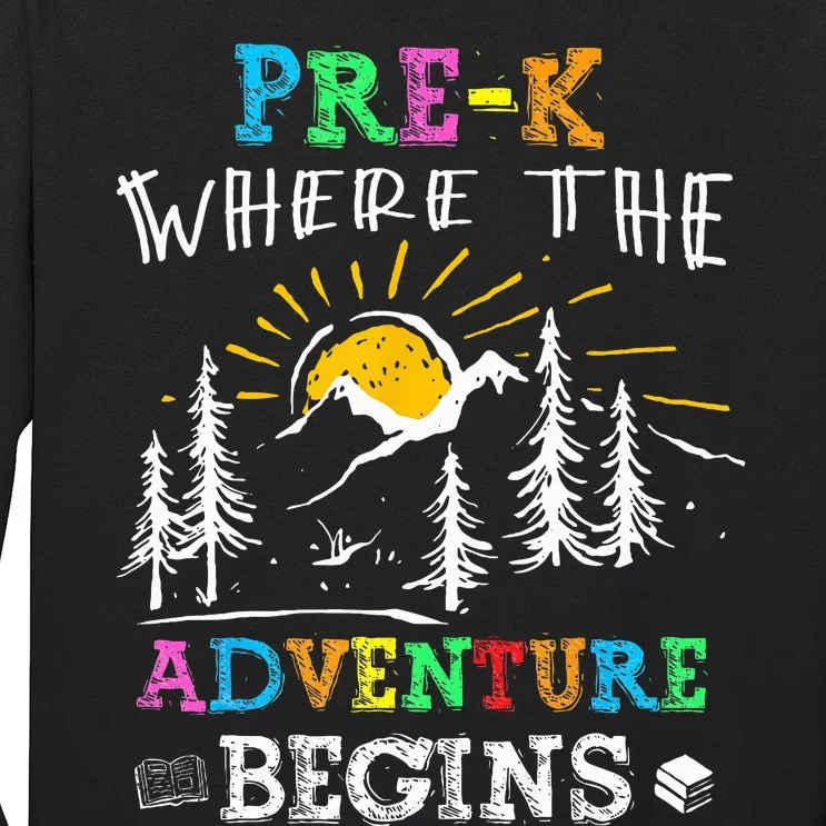 PreK Where The Adventure Begins Back To School Teachers Long Sleeve Shirt