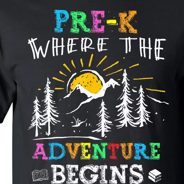 PreK Where The Adventure Begins Back To School Teachers Tall T-Shirt